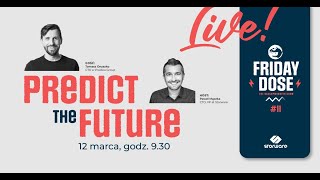 11 FridayDose  Predict the Future  gość Tomasz Onyszko [upl. by Florio]