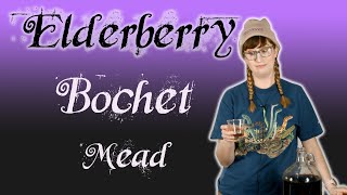 Elderberry Bochet Mead [upl. by Rosy900]