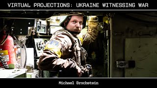 Projections Ukraine Week Witnessing War with Michael Brochstein [upl. by Coopersmith184]