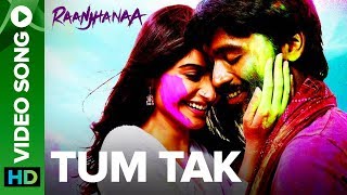 Tum Tak  Full Video Song  Raanjhanaa [upl. by Gardy]