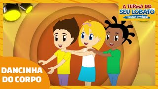 Dancinha do Corpo  A Turma do Seu Lobato Volume 3  música infantil [upl. by Ozen736]