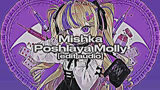 Mishka  Poshlaya Molly edit audio [upl. by Ribal]