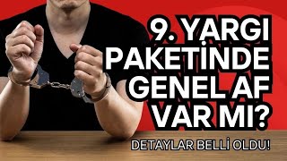 9 YARGI PAKETİ GENEL AF VAR MI AÇIKLANDI [upl. by Nikita603]