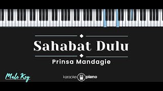 Sahabat Dulu – Prinsa Mandagie KARAOKE PIANO  MALE KEY [upl. by Abisia]