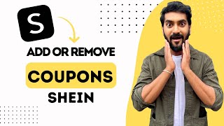 How to Add or Remove Coupons on SHEIN Full Guide [upl. by Gorski]