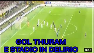 GOL A INSERIMENTO 🚨SPETTACOLARE DI THURAM CHE ESULTANZA STADIO IN DELIRIO ‼️ 40 interatalanta [upl. by Carolynne]