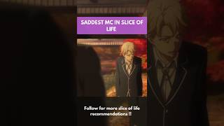 Why is he the SADDEST Slice of life MC  slice of life anime rec anime animerecaps animerecap [upl. by Jacy]