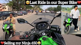 🥺Last Ride in Our Super Bike💔 Selling My Ninja 650😭 Aj squad💯  Aj [upl. by Ingamar]