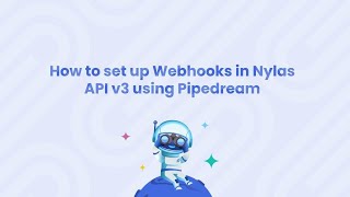 How to set up Webhooks in Nylas API v3 using Pipedream [upl. by Ammej843]