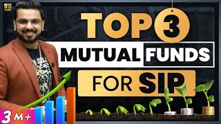 Top 3 Mutual Funds for SIP  Best Investment for High Returns  Where to Invest Money [upl. by Schenck]