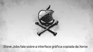 Steve Jobs fala sobre a interface gráfica copiada da Xerox [upl. by Tonia]