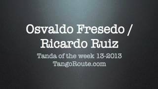 Tanda of the week 132013 Osvaldo Fresedo  Ricardo Ruiz tango [upl. by Drawoh]