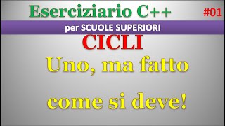 Esercizi c per scuole superiori ITA 01  CICLI vediamone uno ma fatto e RAGIONANDO come si deve [upl. by Arihk]