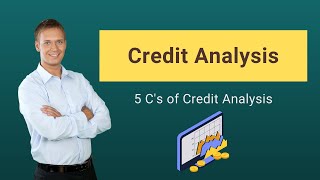 Credit Analysis  Process  5 Cs of Credit Analysis  Ratios [upl. by Johannessen170]