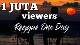 LAGU REGGAE TERBARU 2023  ONE DAY  SLOW BASS [upl. by Odrautse]