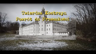 Twierdza Kostrzyn  Powrót do Przeszłości cz1 [upl. by Wernher]