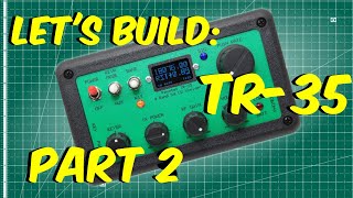 BUILDING THE QRP TR35 CW TRANSCEIVER  PART 2  COMPLETING THE UPPER BOARD ASSEMBLY [upl. by Socher621]