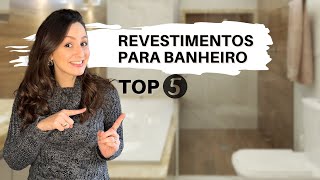 TOP 5 REVESTIMENTOS PARA BANHEIRO [upl. by Eima816]