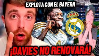 ¡DAVIES FIRMARÁ por el REAL MADRID DESPUES de EXPLOTAR contra el ULTIMATUM del BAYERN MUNICH [upl. by Lipman]