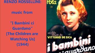 Renzo Rossellini music from quotI Bambini ci Guardanoquot 1944 [upl. by Eenitsed353]