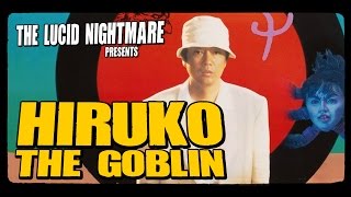 The Lucid Nightmare  Hiruko the Goblin Review [upl. by Jorrie]