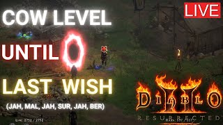 D2R  COW LEVEL UNTIL LAST WISH DAY 5  TZ ANDY 10pm [upl. by Salokcin]