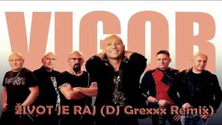 Grupa Vigor  Život je raj DJ Grexxx Remix [upl. by Secnirp815]