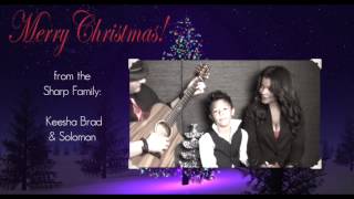 Merry Christmas from the Singing Sharps  Keesha  Brad amp son [upl. by Anirda]