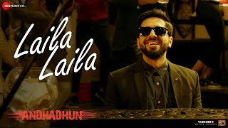 Laila Laila  AndhaDhun  Ayushmann Khurrana  Tabu  Radhika Apte  Amit Trivedi  Sriram Raghavan [upl. by Ecidnac]