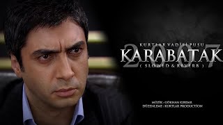 Kurtlar Vadisi Pusu  Karabatak 2007 Karacadağ   Slowed amp Reverb  HD [upl. by Analahs563]