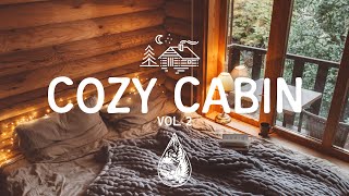 Cozy Cabin 🏕️  A Calming IndieFolkChill Playlist  Vol 2 [upl. by Ennoitna]