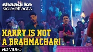 Shaadi Ke Side Effects Video Song Harry Is Not A Brahmachari  Jazzy B  Farhan Akhtar Vir Das [upl. by Atiragram]