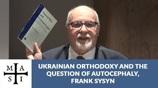 Ukrainian Orthodoxy and the Question of Autocephaly Frank Sysyn [upl. by Fawna]