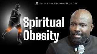 Spiritual Obesity  How To Lose quotThe Weightquot [upl. by Halliday]