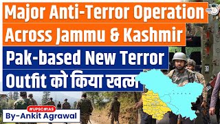 Major AntiTerror Op Across JampK Newly Formed Terror Group Dismantled  Know all about it [upl. by Morse187]