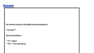 Part B iridiumIII chloride hexahydrate Express your answer as a chemical formula [upl. by Setiram642]