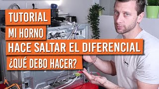 Mi horno hace saltar el diferencial ¿qué debo hacer [upl. by Brita]