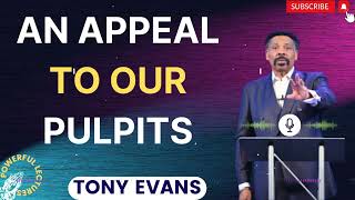 Tony Evans Sermon 2024  An Appeal to Our Pulpits [upl. by Nilya]