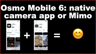 Whenhow to use Mimo vs Apples native camera app for Osmo Mobile 6 [upl. by Iatnahs]