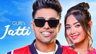 Jatti Ne  Guri Ft  Jannat Zubair  Official Video   Satti Dhillon Latest Punjabi song [upl. by Florinda]