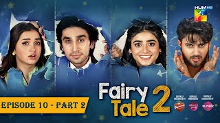 Fairy Tale 2 EP 10  PART 02 CC 21 OCT  Presented By BrookeBond Supreme Glow amp Lovely amp Sunsilk [upl. by Ankeny]