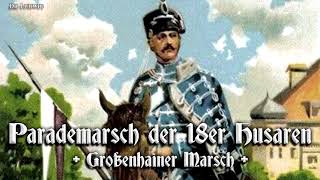 Parademarsch der 18er Husaren ● Großenhainer German march [upl. by Nolitta]