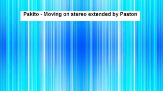 Pakito Moving on stereo extended by Paston [upl. by Randie]