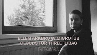 Intonal 2022 Ellen Arkbro w Microtub presents clouds for three tubas [upl. by Anelet]