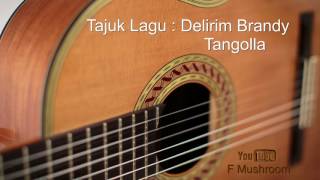 Lagu Gitar Klasikal  Delirim Brandy Tangolla [upl. by Chastain80]