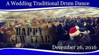 Traditional Wedding Drum Dance December 2016 [upl. by Hanah]