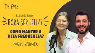 Bora ser Feliz  Como manter a alta frequência I Com Karin Schöner [upl. by Blinni225]