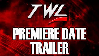 TWL PREMIERE DATE TRAILER [upl. by Brinson]