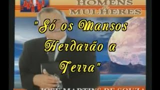 Só os Mansos Herdarão a Terra  José Martins de Souza [upl. by Eeliah]