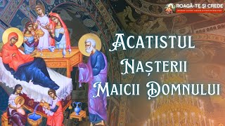 Acatistul Nașterii Maicii Domnului [upl. by Woodberry86]